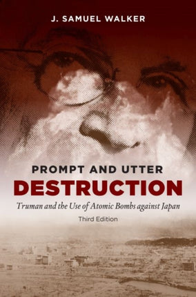 Prompt and Utter Destruction  Truman and the Use