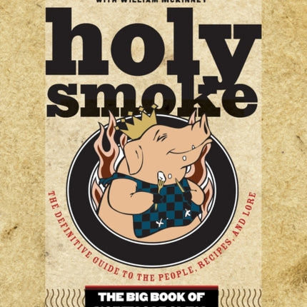 Holy Smoke  The Big Book of North Carolina Barbecue