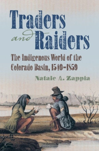 Traders and Raiders  The Indigenous World of the