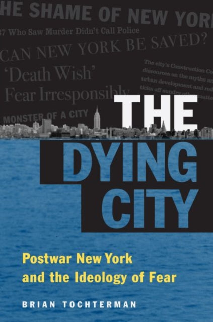 The Dying City  Postwar New York and the Ideology