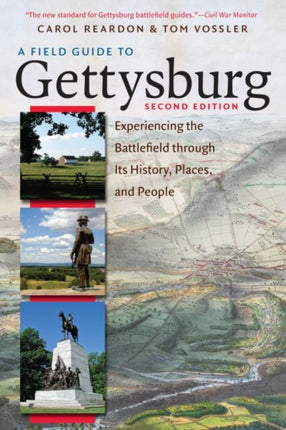 A Field Guide to Gettysburg: Experiencing the Battlefield through Its History, Places, and People