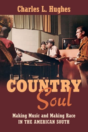 Country Soul  Making Music and Making Race in the
