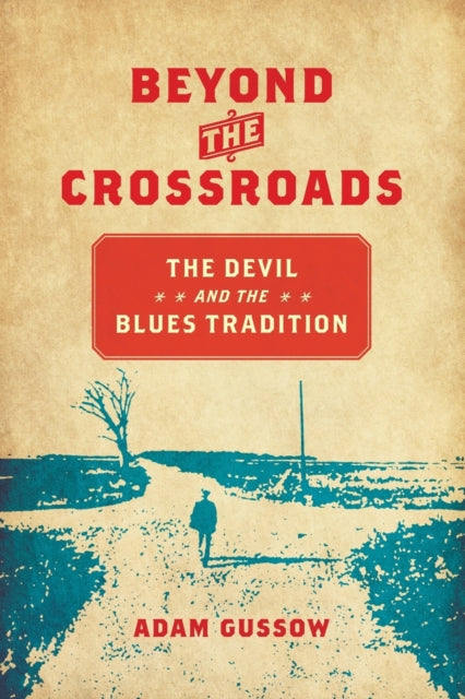 Beyond the Crossroads  The Devil and the Blues