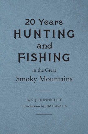 Twenty Years Hunting and Fishing in the Great