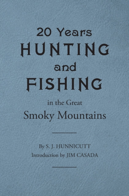 Twenty Years Hunting and Fishing in the Great