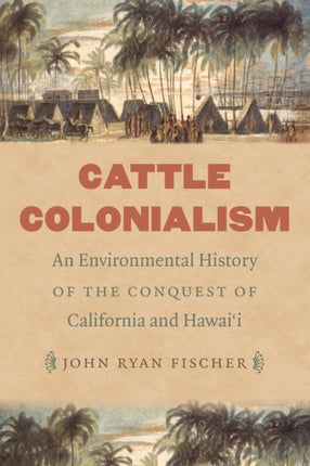Cattle Colonialism  An Environmental History of