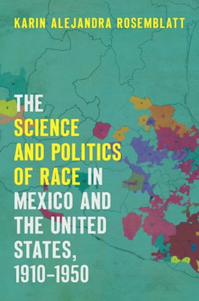 The Science and Politics of Race in Mexico and