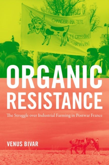 Organic Resistance  The Struggle over Industrial