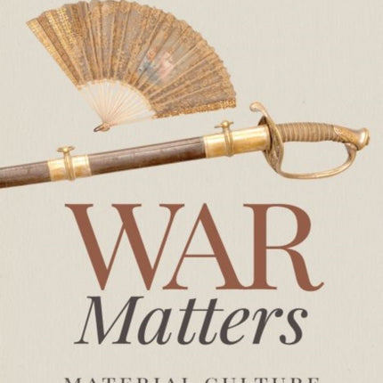 War Matters  Material Culture in the Civil War
