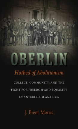 Oberlin Hotbed of Abolitionism