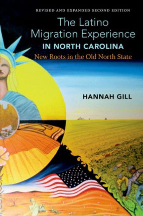 Latinx North Carolina, A revised and updated edition of The Latino Migration Experience in North Carolina: New Roots in the Old North State