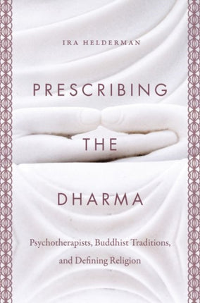 Prescribing the Dharma  Psychotherapists Buddhist