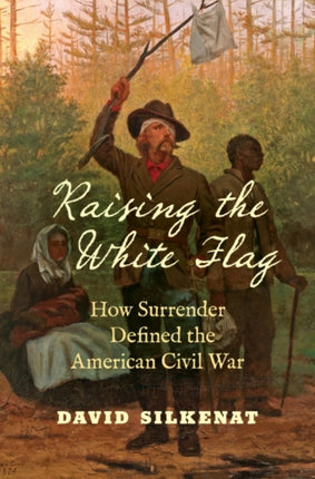 Raising the White Flag  How Surrender Defined the