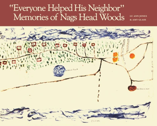 Everyone Helped His Neighbor: Memories of Nags Head Woods