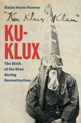 KuKlux  The Birth of the Klan during