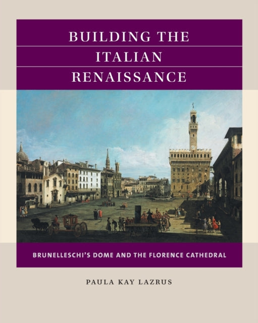 Building the Italian Renaissance  Brunelleschis