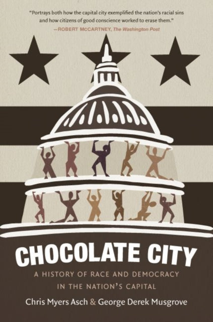Chocolate City  A History of Race and Democracy