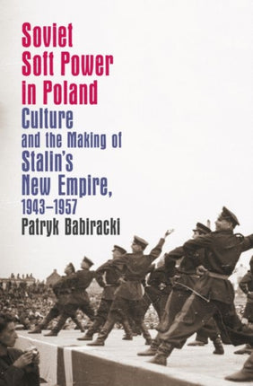 Soviet Soft Power in Poland  Culture and the