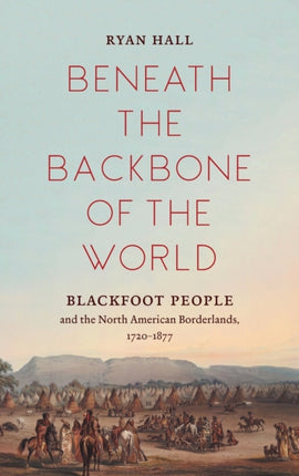 Beneath the Backbone of the World  Blackfoot