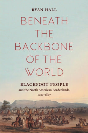 Beneath the Backbone of the World  Blackfoot