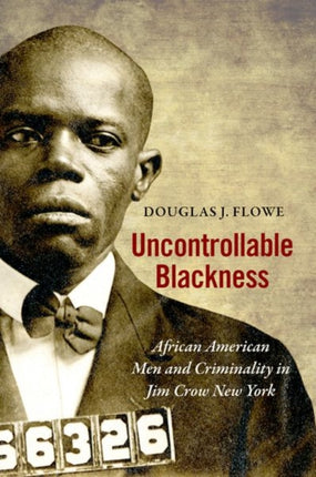 Uncontrollable Blackness  African American Men