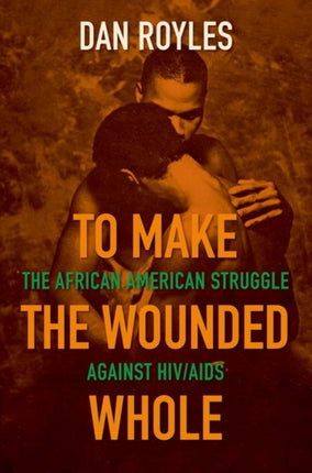 To Make the Wounded Whole  The African American