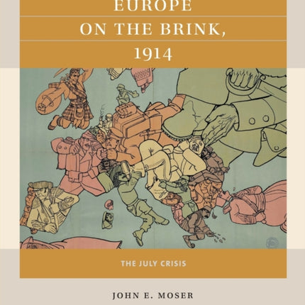 Europe on the Brink 1914  The July Crisis