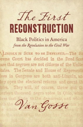 The First Reconstruction Black Politics in America from the Revolution to the Civil War The John Hope Franklin Series in African American History and Culture