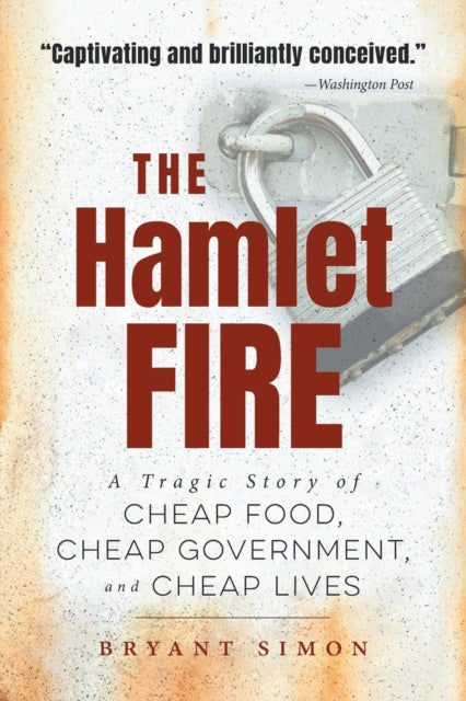 The Hamlet Fire  A Tragic Story of Cheap Food
