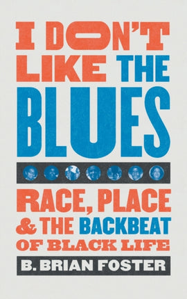 I Dont Like the Blues  Race Place and the