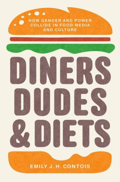 Diners Dudes and Diets  How Gender and Power