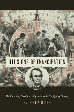 Illusions of Emancipation  The Pursuit of Freedom