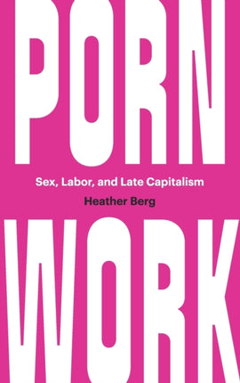 Porn Work  Sex Labor and Late Capitalism