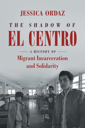The Shadow of El Centro  A History of Migrant