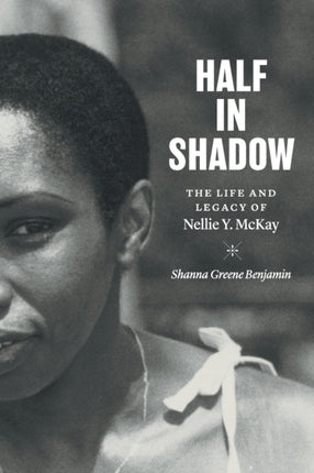 Half in Shadow  The Life and Legacy of Nellie Y.