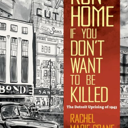 Run Home If You Don't Want to Be Killed: The Detroit Uprising of 1943