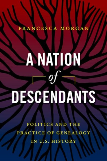 A Nation of Descendants  Politics and the