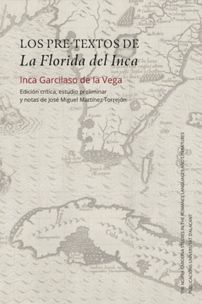 Los pretextos de La Florida del Inca  Edici243n cr237tica estudio preliminar y notas de Jos233 Miguel Mart237nez Torrej243n