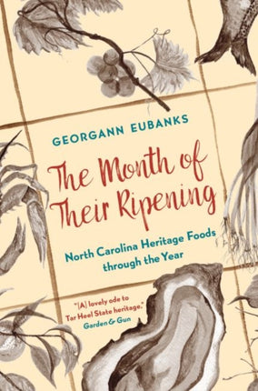 The Month of Their Ripening: North Carolina Heritage Foods through the Year