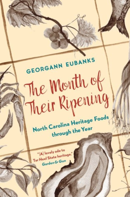 The Month of Their Ripening: North Carolina Heritage Foods through the Year