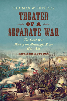 Theater of a Separate War  The Civil War West of