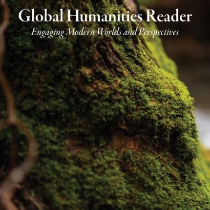Global Humanities Reader  Volume 3  Engaging
