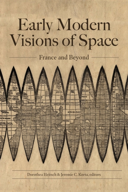 Early Modern Visions of Space  France and Beyond