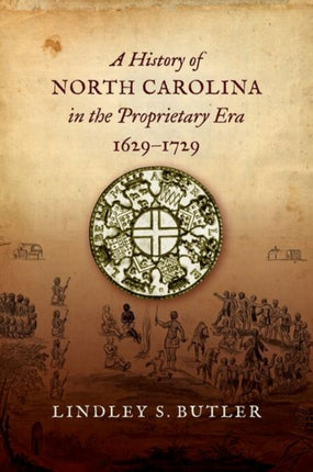 A History of North Carolina in the Proprietary