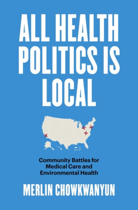 All Health Politics Is Local  Community Battles