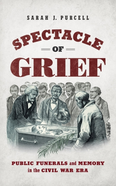 Spectacle of Grief  Public Funerals and Memory in