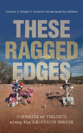These Ragged Edges  Histories of Violence along