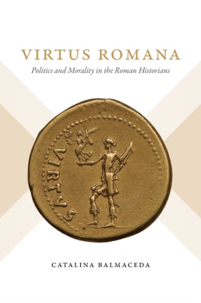 Virtus Romana  Politics and Morality in the Roman