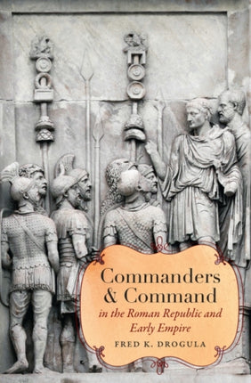 Commanders and Command in the Roman Republic and