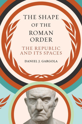The Shape of the Roman Order  The Republic and